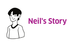 Cartoon illustration of a man. Text reads: Neil's story