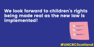 Text reads: We look forward to children's rights being made real as the new law is implemented! #UNCRCScotland