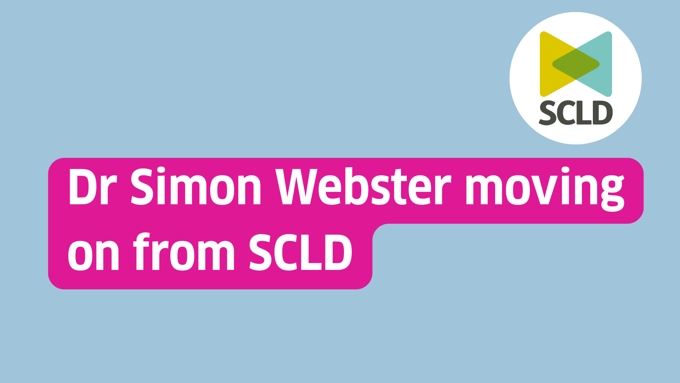 Featured image for “Dr Simon Webster moving on from SCLD”